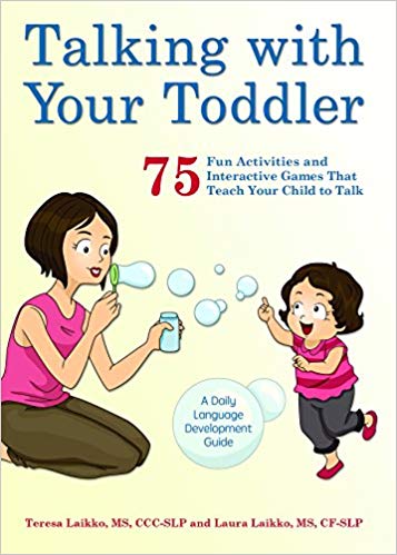 Talking with Your Toddler:  75 Fun Activities and Interactive Games that Teach Your Child to Talk